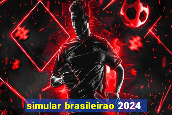 simular brasileirao 2024